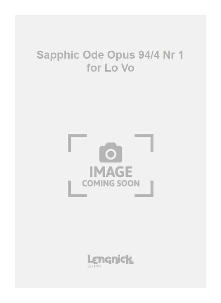 Sapphic Ode Opus 94/4 Nr 1 for Lo Vo
